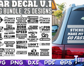 May include: A collection of 25 car decal designs in black and white. The designs include phrases like "Slow Down", "Daddy's Princess on Board", "Born to Speed", "World's Craziest Driver", "Honk if a Kid Falls Out", and "Stickers Make My Car Go Faster".