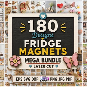 May include: A digital collage showcasing 180 laser-cut fridge magnet designs. The central sign features the text 180 Designs FRIDGE MAGNETS MEGA BUNDLE LASER CUT with EPS SVG DXF PNG JPG PDF file formats listed at the bottom on a light wood frame.