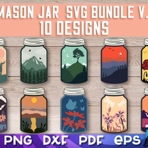 May include: A set of 10 mason jar SVG designs featuring various nature scenes. The designs include a deer in a forest, a mountain range, a sunset over a lake, a butterfly with flowers, and a field of poppies. The text "MASON JAR SVG BUNDLE V.1 10 DESIGNS" is at the top of the image.