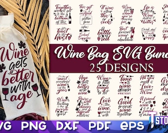 May include: A collection of 25 wine bag SVG designs featuring various wine-themed quotes and sayings. The designs are perfect for creating personalized wine bags for gifts or special occasions.