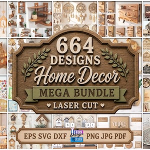 May include: A wooden sign with the text "664 DESIGNS Home Decor MEGA BUNDLE LASER CUT" is the focal point. The image showcases various laser-cut home decor items, including shelves, wall art, and decorative signs.