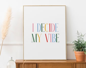 Wall Art Print | Female Empowerment Print | Feminist Art | Positive Quote Print | Girl Power | Self Love Print I decide my vibe print