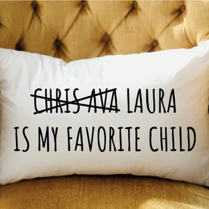 Mother's Day Gift, Funny Mother Pillow, Funny Father Gift, Favorite Child Pillow, Funny Mom Gift, Funny Dad Gift, Mothers Day Gift Idea