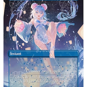 May include: A fantasy art card titled "Counterspell" featuring a blue-haired anime-style character in a light blue dress. The card has a blue border and text that reads "Instant" and "Counter target spell." The card also includes the text "Don't be mad, I'm sure it was a great spell. I just didn't want to see it."