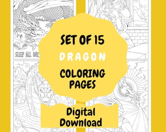 May include: A set of 15 printable dragon coloring pages. The image shows three different dragon illustrations, including a dragon sleeping, a dragon with a princess, and a dragon flying in the sky. The text "SET OF 15 DRAGON COLORING PAGES Digital Download" is displayed on a yellow background.