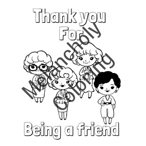 May include: Black and white line art illustration of four women with the text "Thank you for being a friend".