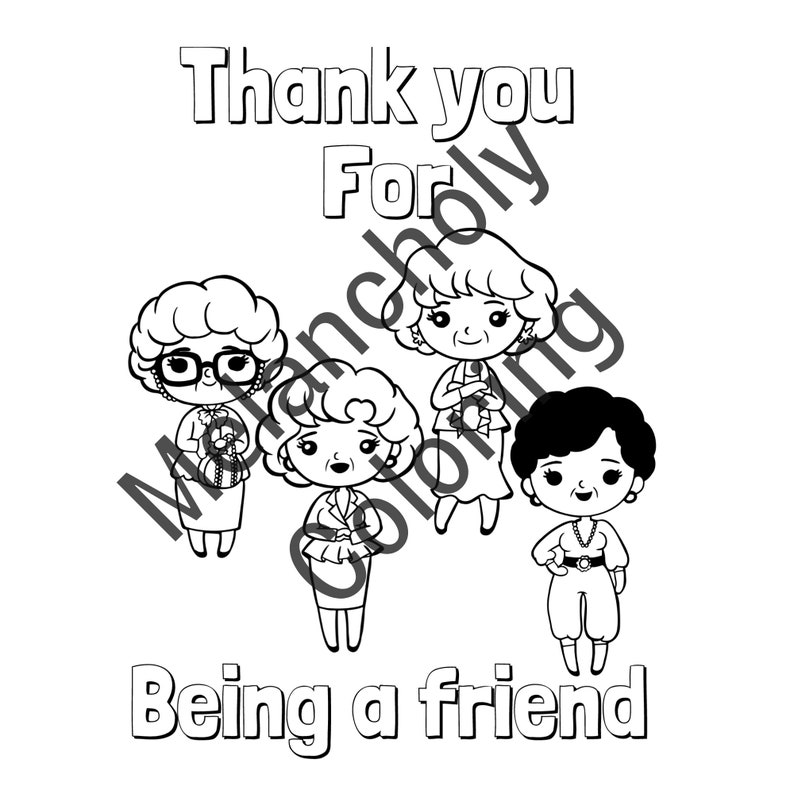 May include: Black and white line art illustration of four women with the text "Thank you for being a friend".