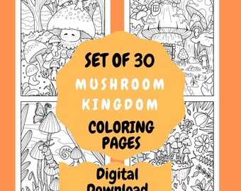 May include: A set of 30 mushroom kingdom coloring pages, a digital download. The image shows four sample pages with black and white illustrations of mushrooms, fairies, and other whimsical elements.