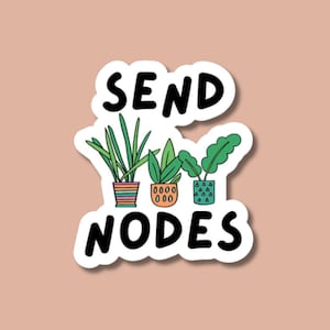 Puede incluir: Una pegatina con fondo blanco y contorno negro que presenta tres plantas en maceta y el texto "SEND NODES".