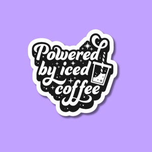 powered by iced coffee sticker, gifts for coffee lovers, coffee gifts, iced coffee sticker, coffee lover sticker, coffee addict, cafe latte
