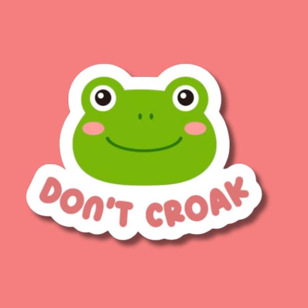 don't croak sticker, nurse sticker, cna sticker, doctor sticker, funny healthcare sticker, frog sticker, er nurse sticker, but did you die