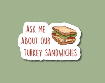 ask me about our turkey sandwiches sticker, emergency nurse sticker, turkey sandwich sticker, emergency department, er tech, er stickers