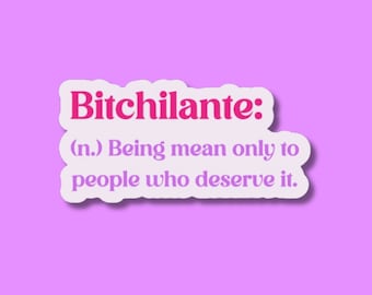 bitchilante sticker, bad bitch stickers for water bottle, sarcastic sticker, gifts for coworker, bitch gifts, bitches be trippin sticker