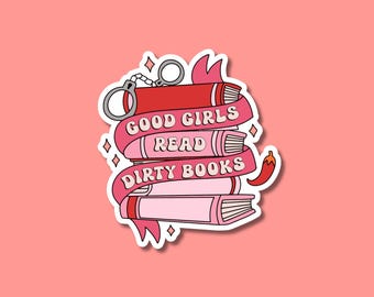 good girls read dirty book lover sticker for, book nerds, kindle stickers, bookish, smutty book sticker, smut sticker, book club