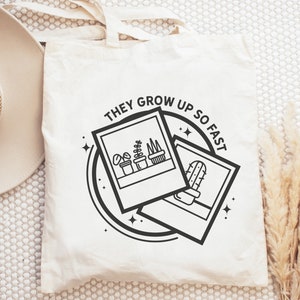 they grow up so fast plant tote bag, gifts for best friends, reusable bag, gifts for plant lover, plant tote bag, plant gifts for christmas