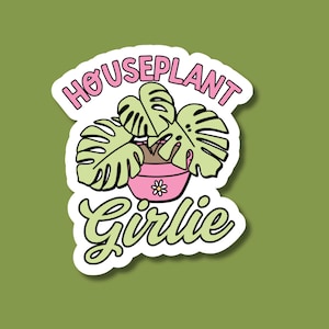 house plant girlie sticker, sticker for laptop, plant mom gift, plant sticker for water bottle, plant lover, plant store, monstera sticker