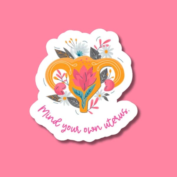 mind your own uterus sticker, feminism sticker, pro choice sticker, feminist sticker, gifts for her, abortion-rights, for water bottle