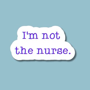 i'm not the nurse, respiratory stickers, cna stickers, gifts for cna, radiology tech sticker, icu tech gift, not the nurse badge reel