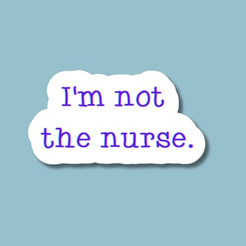 i'm not the nurse, respiratory stickers, cna stickers, gifts for cna, radiology tech sticker, icu tech gift, not the nurse badge reel