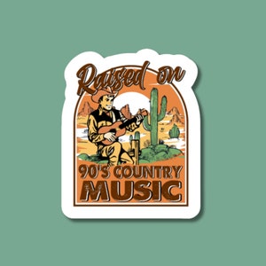 raised on 90's country music sticker, sticker for laptop, water bottle sticker, country music lover sticker, 90's country gifts