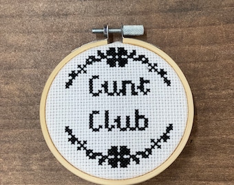 C*nt Club Cross Stitch- Made to order