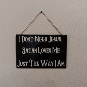 Don’t Need Jesus | Home Decor | Wood Sign |  Satanic Entry Sign | Satan | Gifts for Goths | Gothic Entry Sign | Entry Sign | Goth Home