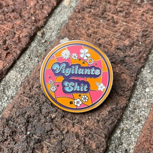 Vigilante Sh!t - hard enamel pin