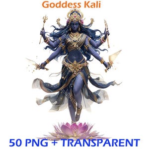 May include: Digital illustration of the Hindu goddess Kali, depicted with multiple arms and a dark blue complexion. She is adorned with gold jewelry and flowing garments, standing on a lotus flower. The image includes the text "Goddess Kali" and "50 PNG + TRANSPARENT".