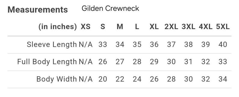 May include: A size chart for Gildan crewneck shirts, showing measurements in inches for sleeve length, full body length, and body width. Sizes range from XS to 5XL.