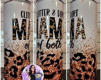 Tumbler For Mom, Glitter and Dirt Mom Tumbler, Coffee Cup, Hot Chocolate Mug, Gift For Mom, Gift For Her, Mothers Day Gift, Custom, Handmade