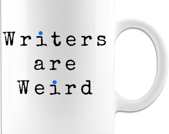 Writers are Weird Premium Mug (blue dot) for Coffee or Tea- Perfect Gift for ANY writer!