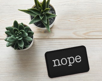 Nope Patch (Iron-On, Sew-On, Safety Pin)