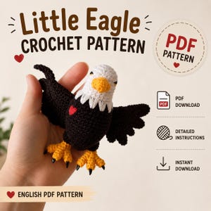 Pode incluir: Uma águia de crochê com asas pretas, cabeça branca e pés amarelos. O texto "Little Eagle CROCHET PATTERN" está no topo. O texto adicional inclui "PDF PATTERN", "PDF DOWNLOAD", "DETAILED INSTRUCTIONS" e "INSTANT DOWNLOAD".