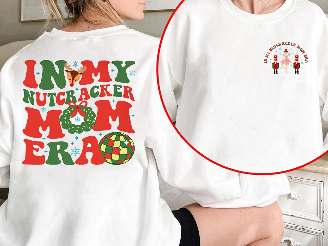Nutcracker Mom Christmas Sweatshirt 5xl in My Nutcracker Mom Etsy