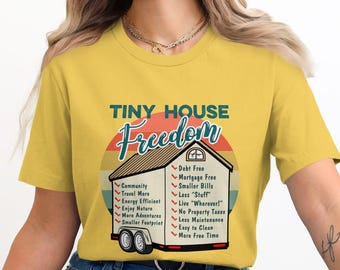 Tiny House Freedom T-Shirt, Inspirational Tiny Home Living Tee, Minimalist Lifestyle Shirt, Debt Free Adventure Wear, THOW living