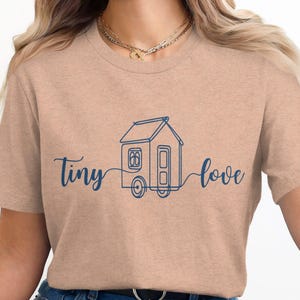 Tiny House Camper Tee, Minimalist Travel Shirt, Tiny Love T-Shirt, Adventure Lover Gift, Nomad Lifestyle Tee, Tiny Home Shirt, THOW living Heather Peach