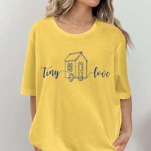 Tiny House Camper Tee, Minimalist Travel Shirt, Tiny Love T-Shirt, Adventure Lover Gift, Nomad Lifestyle Tee, Tiny Home Shirt, THOW living Yellow