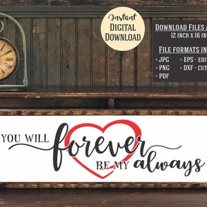 You Will Forever Be My Always | Instant Download | Farm Bedroom Sign | Calligraphy Art | Sublimation | Valentine printable | Bedroom Décor