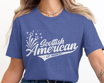 Scottish American Let Freedom Reign T-Shirt, Patriotic Scottish Shirt, Dual Heritage American Pride Tee, Perfect Gift for Scottish Americans