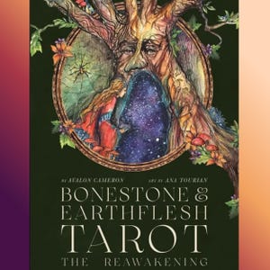 May include: A tarot deck titled "Bonestone & Earthflesh Tarot" with artwork by Ana Tournian. The cover features a detailed illustration of a tree-like face with a woman and a starry portal. The text "The Reawakening" is at the bottom.