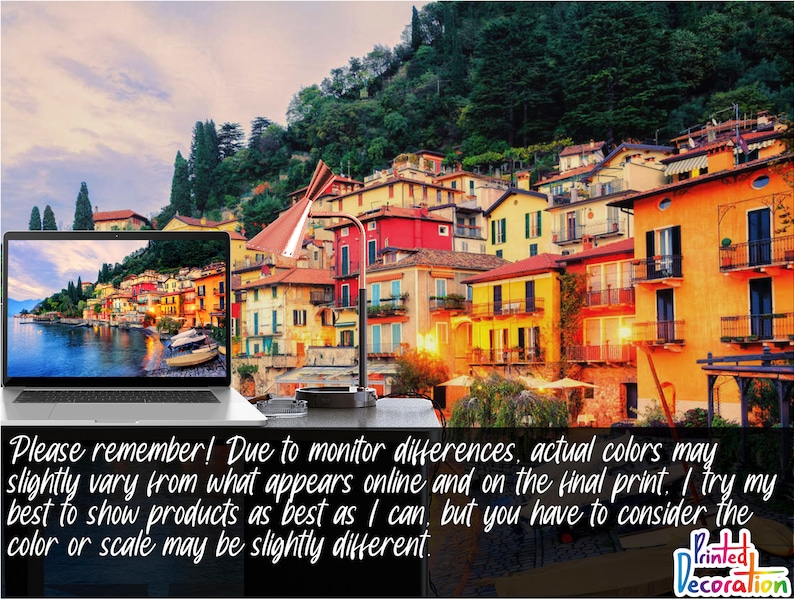 May include: A digital illustration of a colorful Italian village with buildings lining a waterfront. The image is displayed on a laptop computer. The text "Please remember! Due to monitor differences, actual colors may slightly vary from what appears online and on the final print. I try my best to show products as best as I can, but you have to consider the color or scale may be slightly different." is displayed below the laptop.