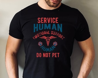 Funny Service Human T-Shirt: Do Not Pet Emotional Support Tee