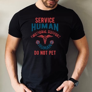 Funny Service Human T-Shirt: Do Not Pet Emotional Support Tee