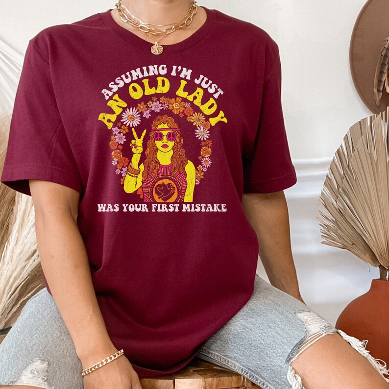Funny Tshirt, Funny Old Lady Shirt, Funny Hippie Shirt, Retro Hippie