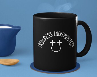 Progress Incremented Funny Coding Coffee Mug, Gift for Programmer Software Developer Web Designer Engineer, Funny Technology 11oz Black Mug