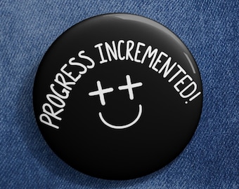 Fortschritt Incremented Coding Pin Button, kleines Geschenk für Programmierer Software-Entwickler Webdesigner Ingenieur, lustige Technologie Metall Pin