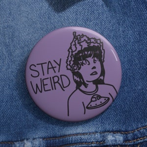Stay Weird Tinfoil Hat Conspiracy Sarcastic Girl Pin