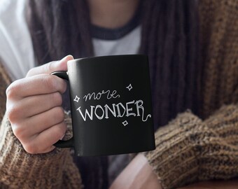 More Wonder Hand Lettered 11oz Black Mug