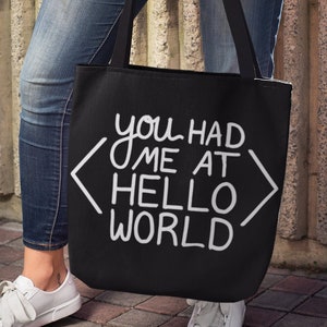 You Had Me At Hello World Tote Bag, Gift for Programmer Software Developer Coder Web Designer Engineer, Funny Technology Reusable Tote Bag