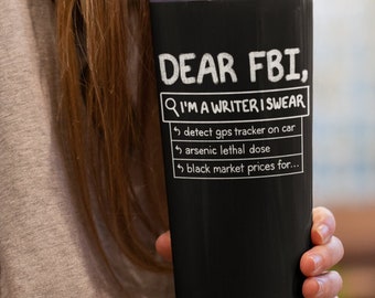Liebes FBI, ich bin ein Schriftsteller, ich schwöre - Lustiger Autor Suchgeschichte Edelstahl 20 Unze Thermobecher